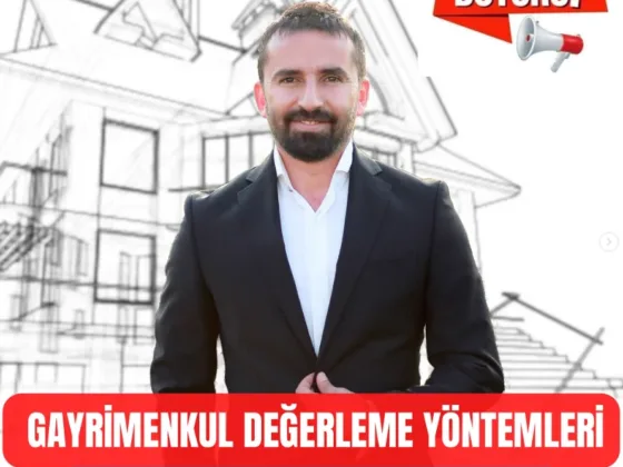Gayrimenkul Değerleme Yöntemleri Nelerdir, Neden Önemlidir?