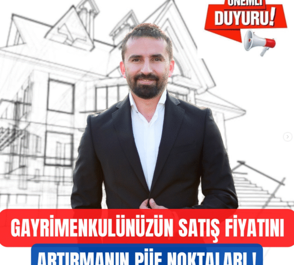 Gayrimenkulünüzün Satış Fiyatını Arttırmanın Püf Noktaları